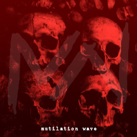 Announcing the debut of Mutilation Wave!